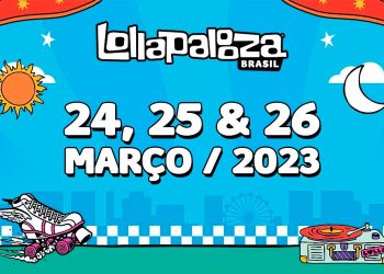 Lollapalooza Brasil | Definidas as datas de 2023, ano em que celebra a sua décima edição no país!