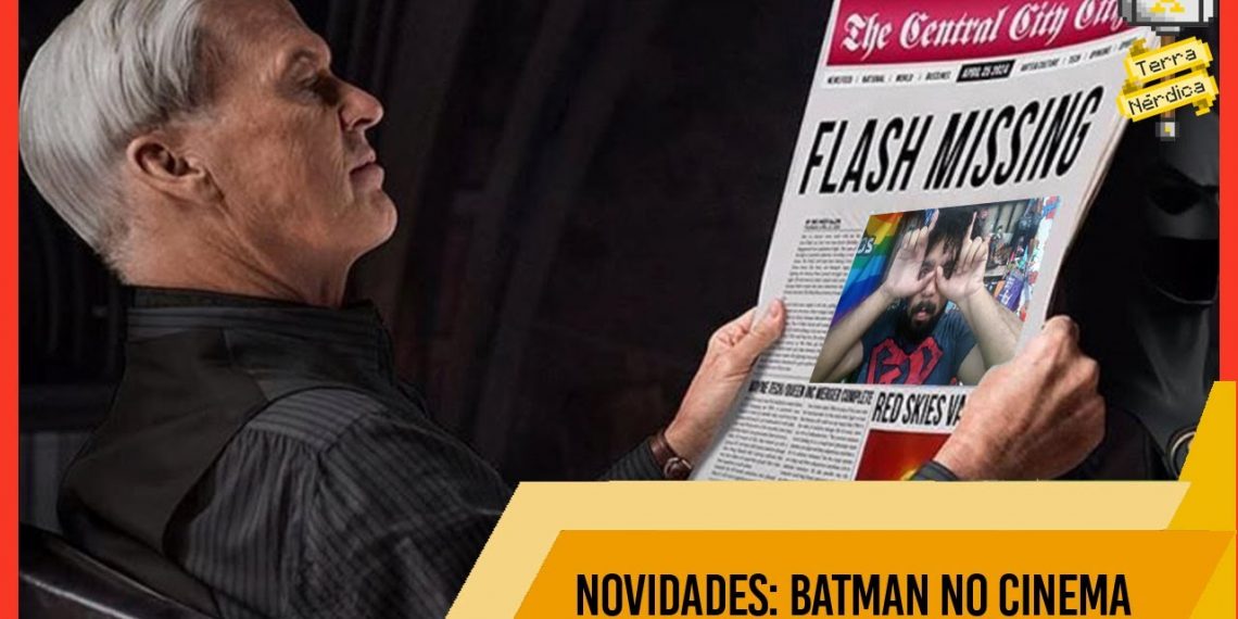 Novidades – Batman no Cinema | Michael Keaton e Coringa no Filme do Flash, Elogios a Robert Pattinson
