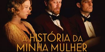 Crítica | A História da Minha Mulher (Sem Spoilers)