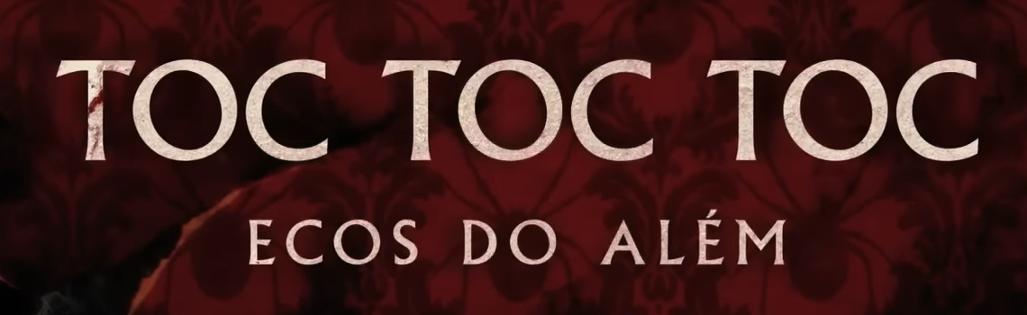 Crítica | Toc Toc Toc – Ecos do Além