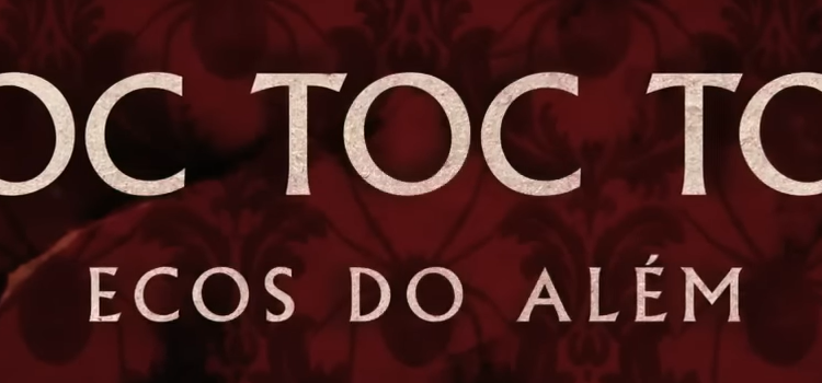 Crítica | Toc Toc Toc – Ecos do Além