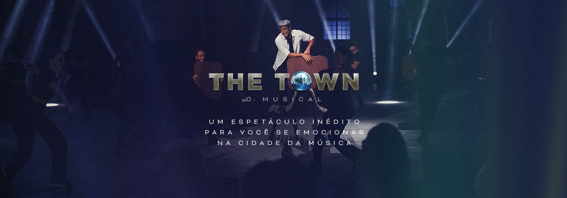 The Town: O Musical – a produção inédita e exclusiva que vai acontecer durante o festival