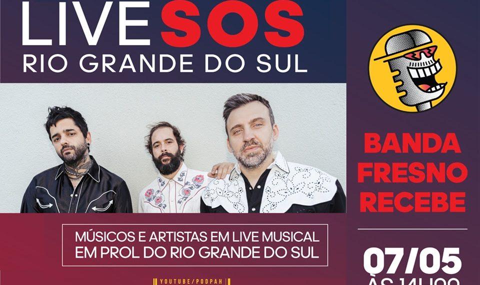 SOS RS | Fresno e Podpah se unem em live solidária em prol do Rio Grande do Sul