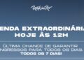 Rock in Rio 2026 | Corrida contra o relógio: Venda Extraordinária de ingressos começa HOJE!